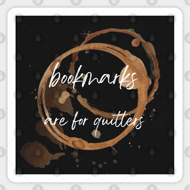 Bookmarks are for Quitters Sticker by AmandaGJ9t3